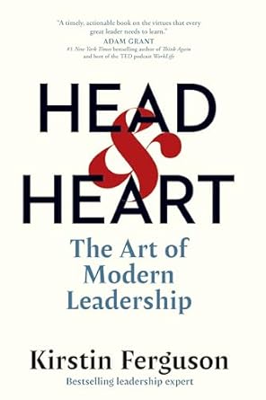 head and heart the art of modern leadership 1st edition kirstin ferguson 152300620x, 978-1523006205