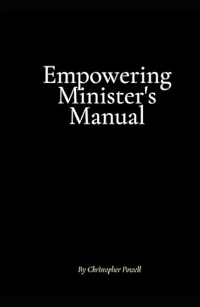 empowering ministers manual 1st edition mr christopher powell b0csfsvwpb, 979-8856768236