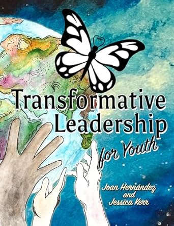 transformative leadership for youth 1st edition joan hernandez ,jessica kerr b009ccsla8