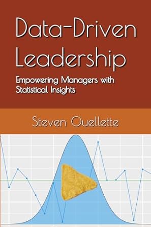 data driven leadership empowering managers with statistical insights 1st edition steven ouellette b0cq2pyk57,