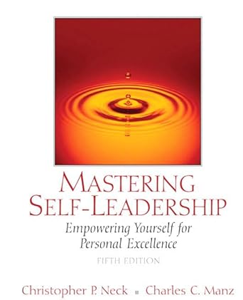 mastering self leadership empowering ourself for personal excellence 5th edition christopher p neck ,charles