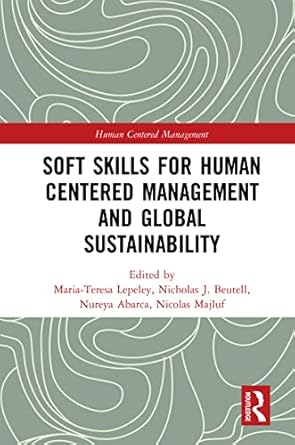 soft skills for human centered management and global sustainability 1st edition maria teresa lepeley
