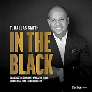 in the black changing the dominant narrative in the commercial real estate industry 1st edition t dallas