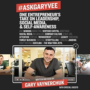 #askgaryvee one entrepreneurs take on leadership social media and self awareness 1st edition gary vaynerchuk