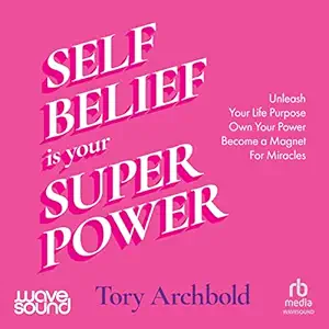 self belief is your superpower 1st edition tory archbold ,w f howes ltd b0bzqjtnb2