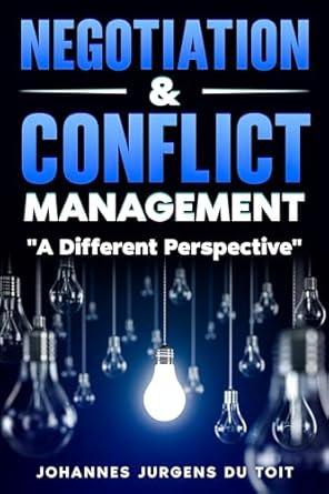 negotiation and conflict management a different perspective 1st edition johannes jurgens du toit b0cl7f3hj3,