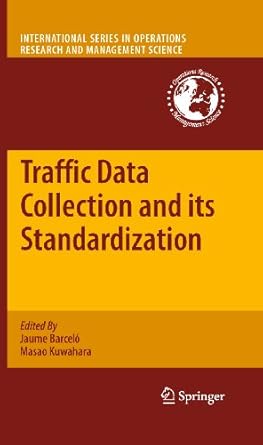 traffic data collection and its standardization 1st edition jaume barcelo ,masao kuwahara b00f5sna0e,