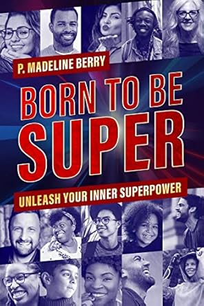 born to be super awaken the superhero inside 1st edition p madeline berry b0bwkd68k4, b0bw2cwb68