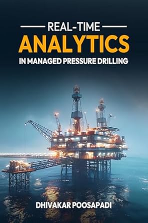 real time analytics in managed pressure drilling 1st edition dhivakar poosapadi b0dnkmbbh3