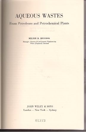 aqueous wastes from petroleum and petrochemical plants 1st edition milton r beychok 0471071897, 978-0471071891