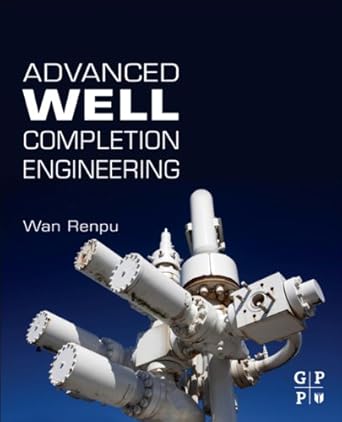 advanced well completion engineering 1st edition renpu wan b004r8g69k, 978-0123858689