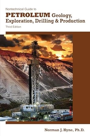 nontechnical guide to petroleum geology exploration drilling and production 3rd edition norman j hyne