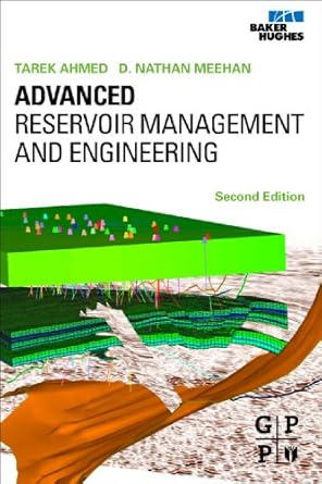 advanced reservoir management and engineering 1st edition tarek ahmed phd pe ,nathan meehan b001jsbao2,