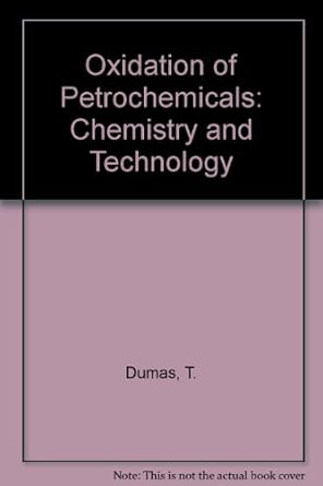 oxidation of petrochemicals chemistry and technology 1st edition theodore and walter bulani dumas 0853345899,
