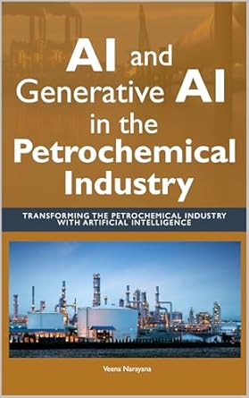 ai and generative ai in the petrochemical industry transforming the petrochemical industry with artificial