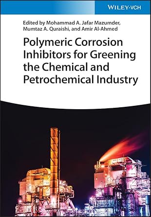 polymeric corrosion inhibitors for greening the chemical and petrochemical industry 1st edition mohammad abu