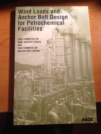 wind loads and anchor bolt design for petrochemical facilities 1st edition task committee on wind induced