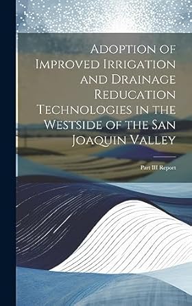 adoption of improved irrigation and drainage reducation technologies in the westside of the san joaquin
