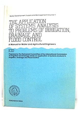 the application of systems analysis to problems of irrigation drainage and flood control a manual for water