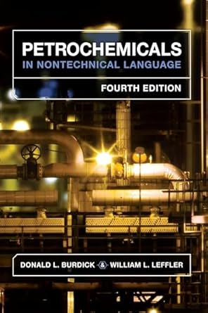petrochemicals in nontechnical language 1st edition donald l burdick ,william l leffler 1593702167,