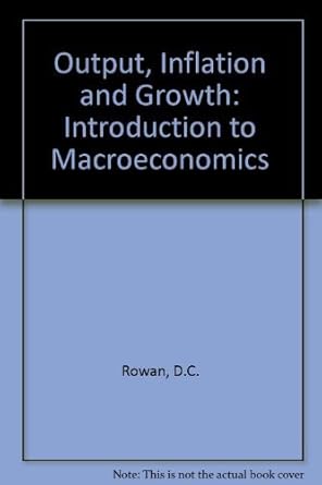 output inflation and growth an introduction to macroeconomics 3rd edition d c rowan 0333351541, 978-0333351543