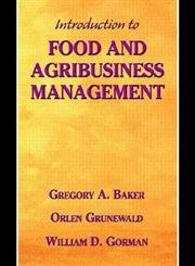 introduction to food and agribusiness management 1st edition gregory a baker ,orlen grunewald ,william d