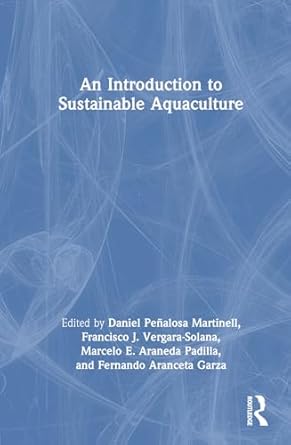 an introduction to sustainable aquaculture 1st edition daniel penalosa martinell ,francisco j vergara solana