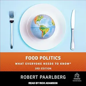 food politics what everyone needs to know 1st edition robert paarlberg ,rick adamson ,tantor audio b0cl2ltsyl