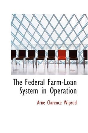 the federal farm loan system in operation 1st edition arne clarence wiprud 0559863918, 978-0559863912
