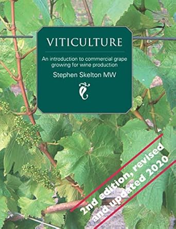 viticulture an introduction to commercial grape growing for wine production 1st edition mr stephen skelton mw