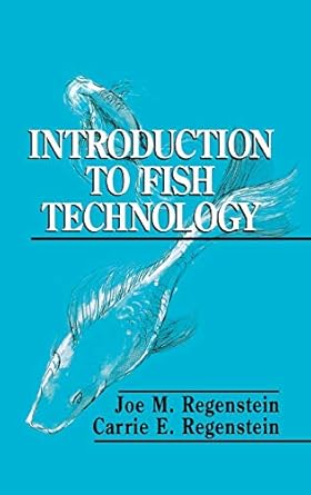 introduction to fish technology 1995th edition joe m regenstein ,carrie e regenstein 0442005008,