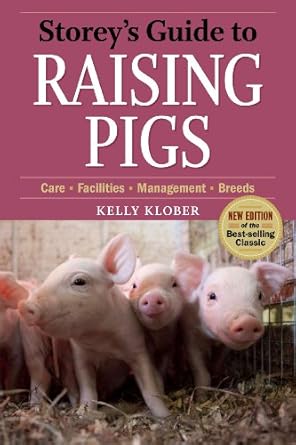 storeys guide to raising pigs care facilities management breeds 1st edition kelly klober 1603424733,