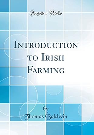 introduction to irish farming 1st edition thomas baldwin 0364255927, 978-0364255926