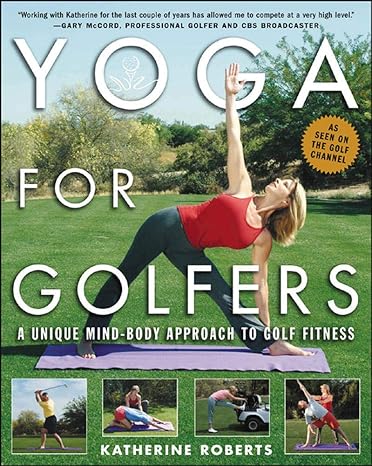 yoga for golfers a unique mind body approach to golf fitness  katherine roberts 0071428704, 978-0071428705