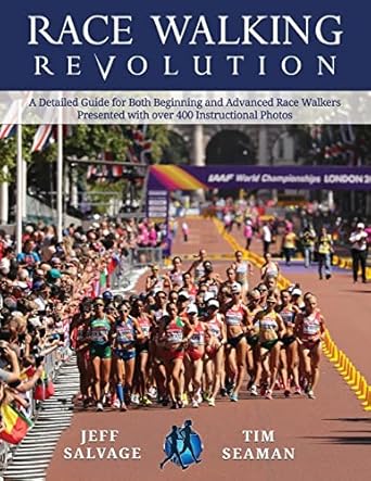 race walking revolution a detailed guide for both beginning and advanced race walkers  jeff salvage, tim