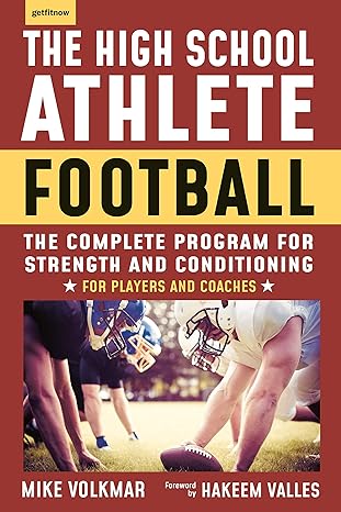the high school athlete football the complete fitness program for development and conditioning  michael