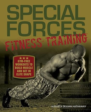 special forces fitness training gym free workouts to build muscle and get in elite shape  augusta dejuan