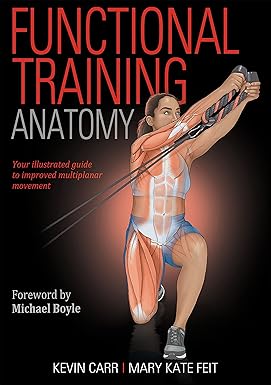 functional training anatomy  kevin carr, mary kate feit, michael boyle 1492599107 ,  978-1492599104