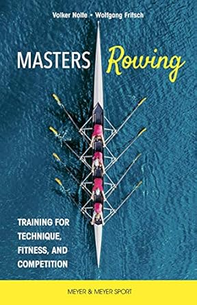 Master Rowing Training For Technique Fitness And Competition