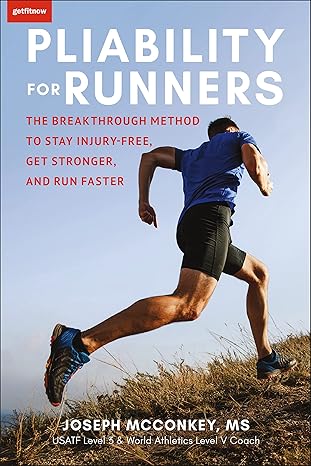 Pliability For Runners The Breakthrough Method To Stay Injury Free Get Stronger And Run Faster