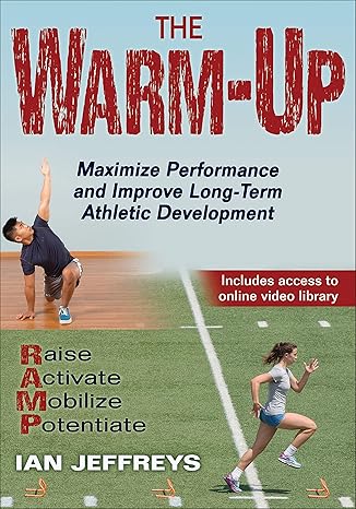 The Warm Up Maximize Performance And Improve Long Term Athletic Development