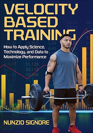 velocity based training how to apply science technology and data to maximize performance  nunzio signore,