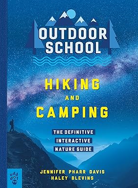 outdoor school hiking and camping the definitive interactive nature guide jennifer pharr davis, haley