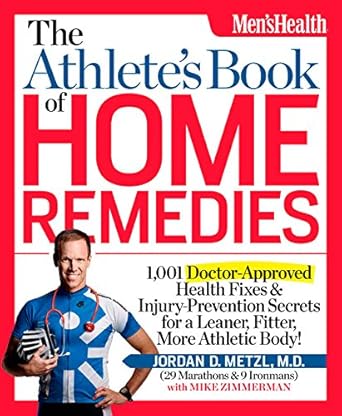 the athlete s book of home remedies 1 001 doctor approved health fixes and injury prevention secrets for a