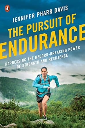 the pursuit of endurance harnessing the record breaking power of strength and resilience jennifer pharr