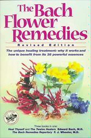 the bach flower remedies  edward bach, f.j. wheeler 0879838698, 978-0879838690