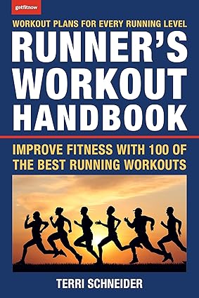 the runner s workout handbook improve fitness with 100 of the best running workouts  terri schneider