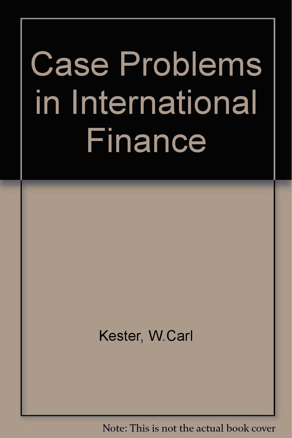 case problems in international finance international edition kester, w.carl, luehrman, timothy a. 0071134239,
