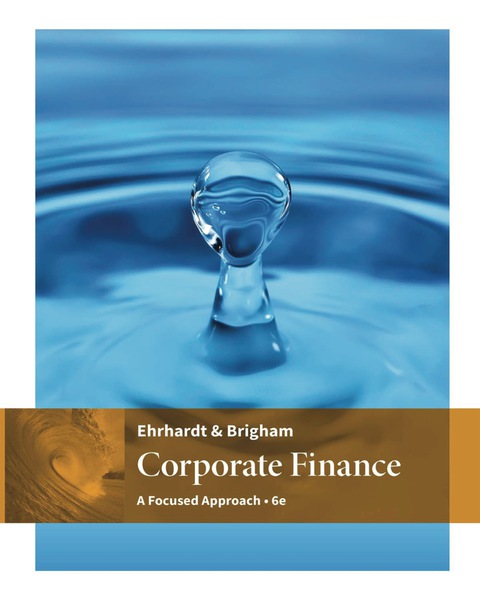 corporate finance a focused approach 006th edition ehrhardt, michael c., brigham, eugene f. 1305887220,