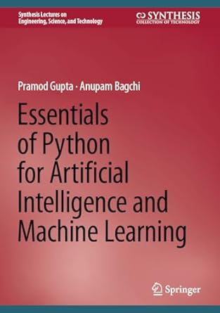 essentials of python for artificial intelligence and machine learning 1st edition pramod gupta ,anupam bagchi